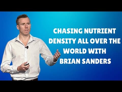 Chasing nutrient density all over the world with Brian Sanders